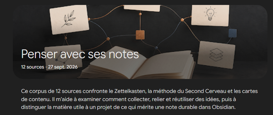 Capture du notebook Gemini &laquo; Penser avec ses notes &raquo; : 12 sources et r&eacute;sum&eacute; du corpus sur la prise de notes et Obsidian.